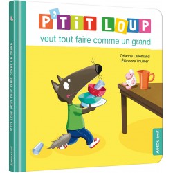 Livre P'Tit Loup Veut Tout...